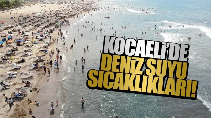 Kocaeli’de deniz suyu sıcaklıkları!