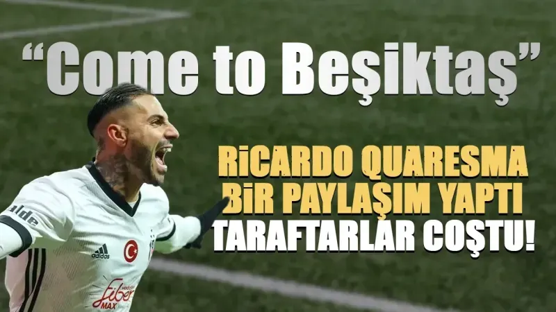 Ricardo Quaresma bir paylaşım yaptı, taraftarlar coştu! “Come to Beşiktaş”